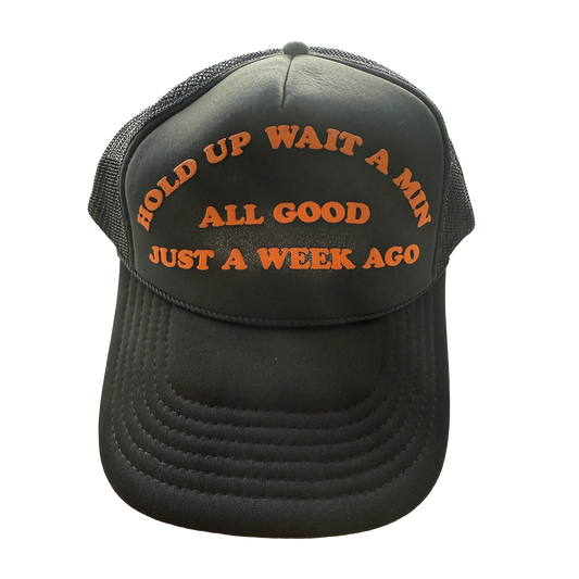 Hold Up - Trucker Hat
